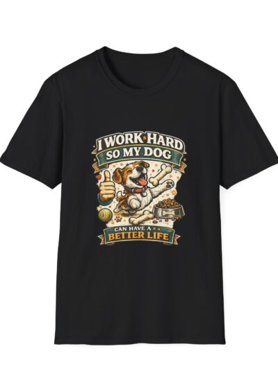 T-Shirt — I Work Hard So My Dog Can Have a Better Life Vintage Graphic